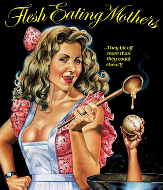 Flesh-Eating Mothers