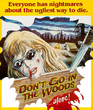 Don't Go In the Woods...alone!