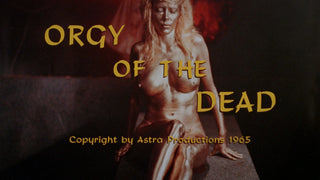 Orgy of the Dead