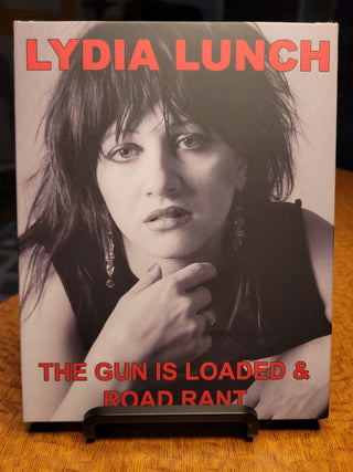 Lydia Lunch: The Gun is Loaded & Road Rant